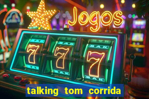 talking tom corrida do ouro